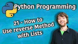 Python Programming 21 - How to Use reverse Method with Lists