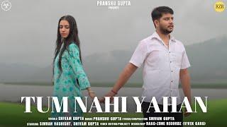 Tum Nahi Yahan Official Video | Shivam Gupta | Pranshu Gupta | Simran Vashisht | Dream Project EP 4