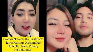 PRATIWI NOVIYANTHI FLASH BACK SAMA MANTAN DI SHANGHAI | NOVI HARI NATAL PULANG KE INDONESIA