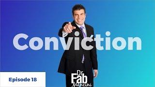 How To Have Conviction In Your Life - Dr. Fab Mancini