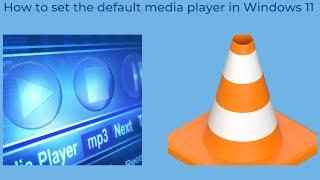How to set the default media player in Windows 11