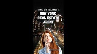 HOW TO BECOME A NEW YORK REAL ESTATE AGENT