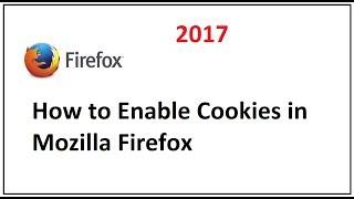 How to Enable Cookies in Mozilla Firefox