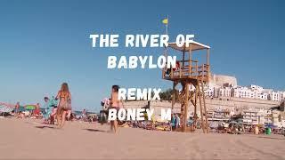 THE RIVER OF BABYLON  *** Remix Boney M ****