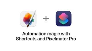 Automation magic with Shortcuts and Pixelmator Pro – Pixelmator Pro Tutorial