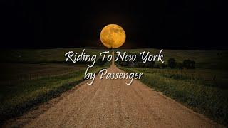 Riding To New York - Passenger Lyrics Video