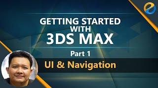 Getting started with 3ds Max 2021 - Part 1 -  UI and Navigation