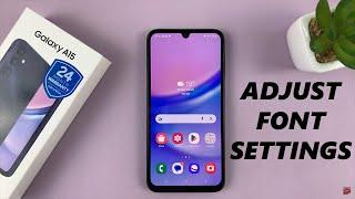 Samsung Galaxy A15: How To Change Font Size & Style