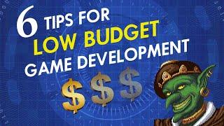 6 Tips for LOW BUDGET Game Development