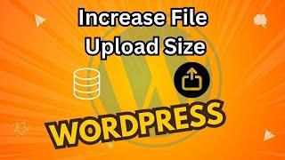 Increase File Upload Size in WordPress Without Coding