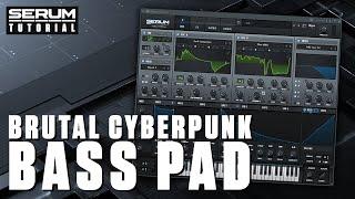 Making a BRUTAL Cyberpunk Bass Pad in Xfer Serum