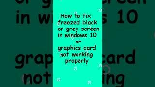 Fix freezed black or grey screen any graphics in windows 10 by a trick #shorts # Shreyansh Tech