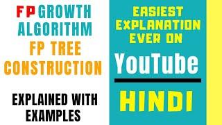 FP Tree Algorithm For Construction Of FP Tree Explained with Solved Example in Hindi (Data Mining)