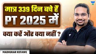 Only 339 Days Left for Prelims 2025! - Complete UPSC Prelims 2025 Strategy | By Madhukar Kotawe