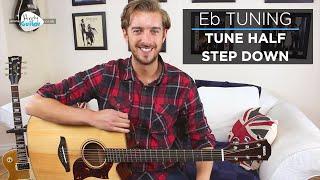 Eb Tuning Guitar Tutorial - Tune half a step down - How and why