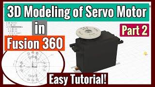 Fusion 360 Servo Motor Design Tutorial | Part 2: Easy Step-by-Step 3D Modeling