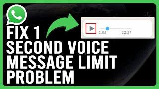 How To Fix Whatsapp 1 Second Voice Message Limit Problem (Voice notes/messages stops at one second)