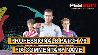 PES 2017 | Fix Commentary Name For Professionals Patch V6