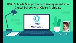 IRMS Schools Group: Records Management in a Digital School