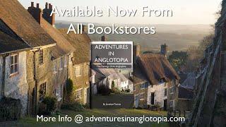 Adventures in Anglotopia: The Makings of an Anglophile - Book Trailer