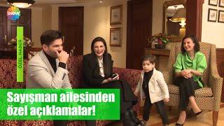 Sayışman ailesinden Show TV'ye özel açıklamalar!