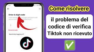 Come risolvere il problema con il codice di verifica TikTok che non funziona