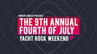 Andrew Lawless presents The 2019 9th Annual Fourth of July Yacht Rock Weekend