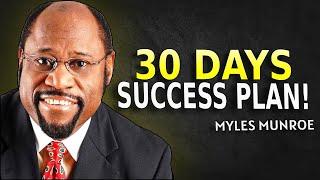 TRANSFORM YOUR LIFE WITH THIS 30 DAY SUCCESS PLAN - Myles Munroe Motivation