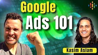 The Truth About Google Ads - Full Interview w/ Kasim Aslam