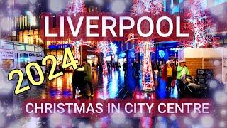 LIVERPOOL CHRISTMAS DECORATION 2024 City cetre walk