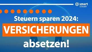 Versicherungen absetzen & Steuern sparen (Steuererklärung 2023)