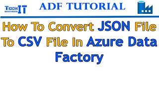 How to Convert JSON File to CSV File in Azure Data Factory - Azure Data Factory Tutorial 2021