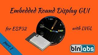 How to create GUI for round Display and ESP32 with LVGL