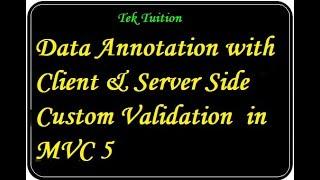 Data Annotation with Client & Server Side Custom Validation  in MVC 5