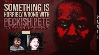 "Something Is Horribly Wrong With Peckish Pete" PART 1 of 3  | THE DISTURBING TRUTH | True Crime