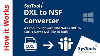 SysTools DXL to NSF Converter - Ideally Convert DXL Files to NSF Format