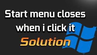Start Menu Automatically Close When I Click It In Windows 10 FIX - 2024