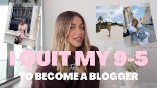 How I Quit My 9-5 To Become A Full-Time Blogger | STORY TIME