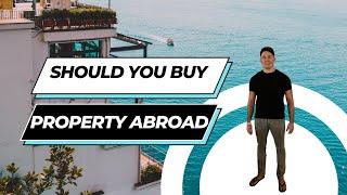 Buying Property Overseas: Investment Opportunity or Mistake?