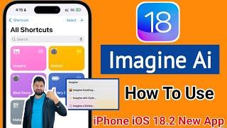 Imagine Ai iPhone New App | How To Use Imagine Ai Tool in iPhone (iOS 18.2 New App)