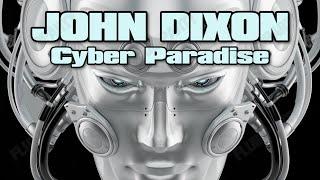 JOHN DIXON - Cyber Paradise (12/2020)