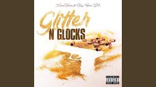 Glitter N Glocks (feat. Big Homie Ty.Ni) (Dirty)