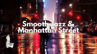 Smooth Jazz & Manhattan Street