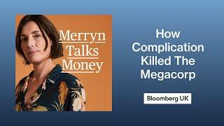 'Crisis Point': How Complication Killed The Megacorp. | Merryn Talks Money