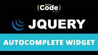 Autocomplete Widget In jQuery | jQuery Widget Tutorial | jQuery Tutorial For Beginners | SimpliCode