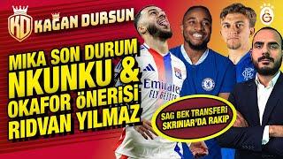 Mika'da son durum | Nkunku ve Okafor önerisi | Rıdvan Yılmaz hamlesi | Skriniar'da rakip | Sağ bek