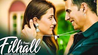 FILHALL | Akshay Kumar Ft Nupur Sanon | BPraak | Jaani | Arvindr Khaira | Ammy Virk | DESI MELODIES