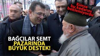 Ekrem İmamoğlu Bağcılar semt pazarında! Kimse bu kadar desteği beklemiyordu!