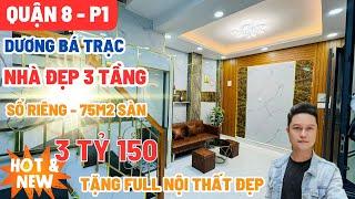 [Quận 8] Dương Bá Trạc Nhà Mới 3 Tầng Tặng Full Nội Thất - Ngang lên 6m hẻm thông 3m ️Giá Cực Rẻ