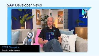 SAP Developer News 2024 Bloopers and Outtakes